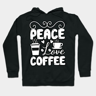 Coffee lover peace love coffee Hoodie